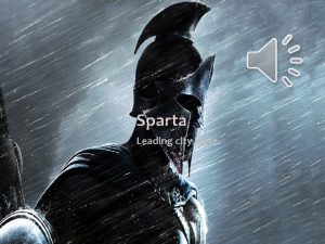 Sparta Leading city state The City State of