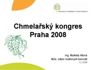 Chmelask kongres Praha 2008 Ing Markta Altov MZe