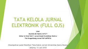 TATA KELOLA JURNAL ELEKTRONIK FULL OJS Oleh Mustofa