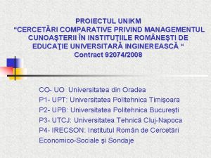 PROIECTUL UNIKM CERCETRI COMPARATIVE PRIVIND MANAGEMENTUL CUNOATERII N