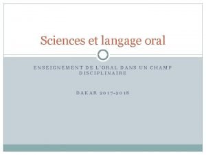 Sciences et langage oral ENSEIGNEMENT DE LORAL DANS