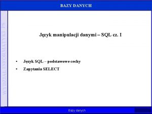 WYDZIA INFORMATYKI PS BAZY DANYCH Jzyk manipulacji danymi