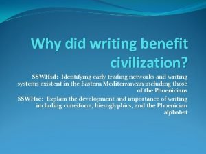 Why did writing benefit civilization SSWH 1 d