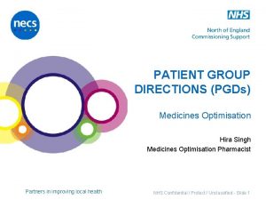 PATIENT GROUP DIRECTIONS PGDs Medicines Optimisation Hira Singh