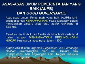 ASASASAS UMUM PEMERINTAHAN YANG BAIK AUPB DAN GOOD