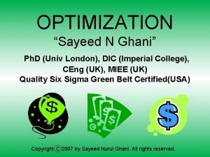 OPTIMIZATION Sayeed N Ghani Ph D Univ London