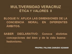 MULTIVERSIDAD VERACRUZ TICA Y VALORES II BLOQUE IV