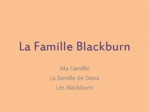 La Famille Blackburn Ma Famille La famille de