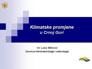 Klimatske promjene u Crnoj Gori mr Luka Mitrovi