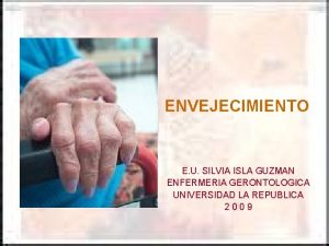 ENVEJECIMIENTO E U SILVIA ISLA GUZMAN ENFERMERIA GERONTOLOGICA