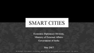 SMART CITIES Economic Diplomacy Division Ministry of External