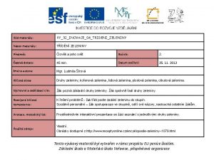 Kd materilu VY32INOVACE04TRIDENIZELENINY Nzev materilu TDN ZELENINY Pedmt