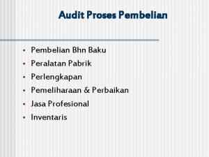 Audit Proses Pembelian Pembelian Bhn Baku Peralatan Pabrik