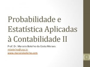 Probabilidade e Estatstica Aplicadas Contabilidade II Prof Dr