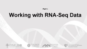 Part 1 Working with RNASeq Data RNAseq overview