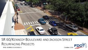 SR 60KENNEDY BOULEVARD AND JACKSON STREET RESURFACING PROJECTS