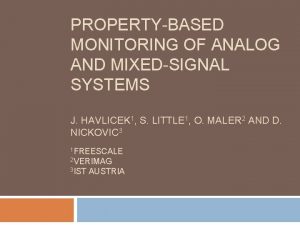 PROPERTYBASED MONITORING OF ANALOG AND MIXEDSIGNAL SYSTEMS J