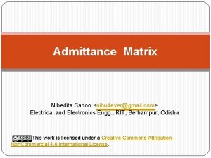 Admittance Matrix Nibedita Sahoo nibu 4 evergmail com