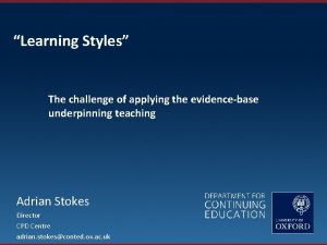 Learning Styles The challenge of applying the evidencebase