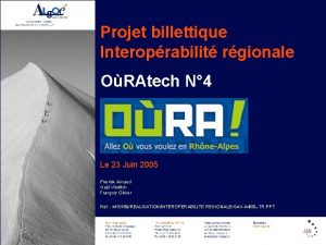 Projet billettique Interoprabilit rgionale ORAtech N 4 s