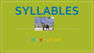 Number of syllables in elephant