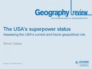 www hoddereducation co ukgeographyreview The USAs superpower status