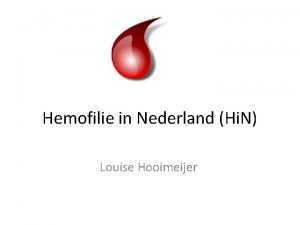 Hemofilie in Nederland Hi N Louise Hooimeijer Historie