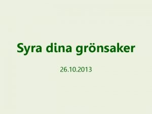 Syra dina grnsaker 26 10 2013 Mjlksyrejsning eller