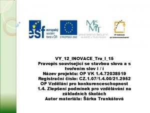 VY12INOVACETruI15 Pravopis souvisejc se stavbou slova a s