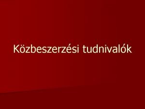 Kzbeszerzsi tudnivalk A kzbeszerzs A 2003 vi CXXIX