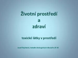 ivotn prosted a zdrav toxick ltky v prosted