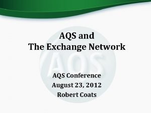 AQS and The Exchange Network AQS Conference August