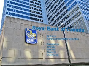 Royal Bank of Canada BUS 419 Advanced Derivatives