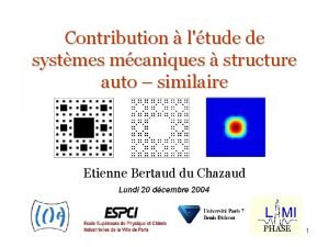 Contribution ltude de systmes mcaniques structure auto similaire