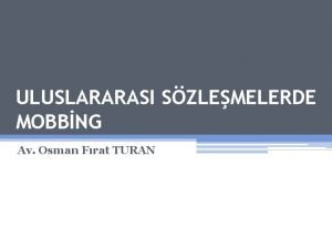 ULUSLARARASI SZLEMELERDE MOBBNG Av Osman Frat TURAN PSKOLOJK