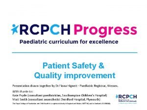 Patient Safety Quality improvement Presentation drawn together by