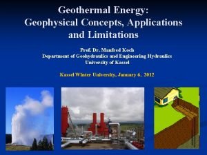 Geothermal Energy Geophysical Concepts Applications and Limitations Prof