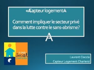 Capteur logement Comment impliquer le secteur priv dans