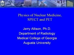 Physics of Nuclear Medicine SPECT and PET Jerry