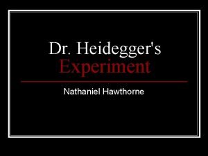 Dr Heideggers Experiment Nathaniel Hawthorne n old friend