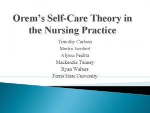 Orems SelfCare Theory in the Nursing Practice Timothy