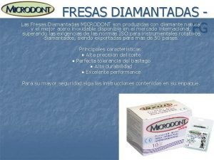 FRESAS DIAMANTADAS FG Las Fresas Diamantadas MICRODONT son