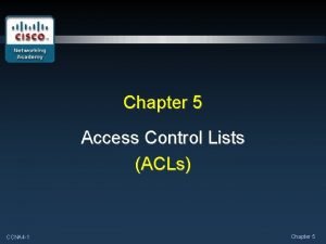 Chapter 5 Access Control Lists ACLs CCNA 4