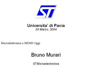Universita di Pavia 24 Marzo 2004 Microelettronica e