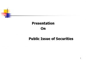 Presentation On Public Issue of Securities 1 Mr