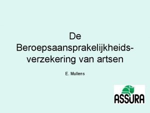 De Beroepsaansprakelijkheidsverzekering van artsen E Mullens Doel van