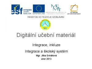 Digitln uebn materil Integrace inkluze Integrace a kolsk