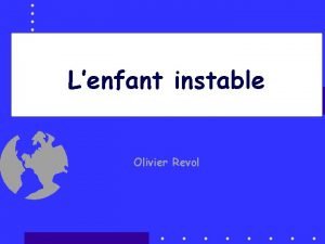 Lenfant instable Olivier Revol Instabilit introduction terminologies diffrentes