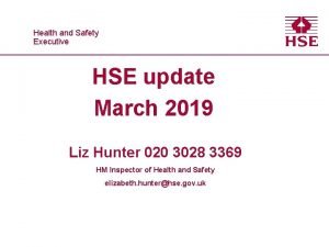 Healthand and Safety Executive HSE update March 2019