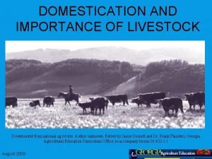 DOMESTICATION AND IMPORTANCE OF LIVESTOCK Downloaded from national